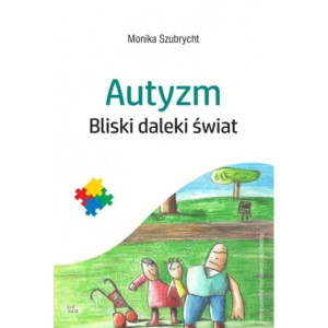 Autyzm. bliski daleki świat