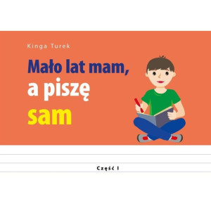 Mało lat mam, a piszę sam. część 1