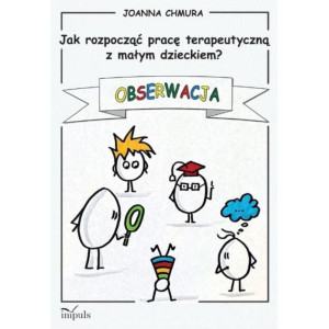 Jak rozpocząć pracę terapeutyczną z małym dzieckiem?