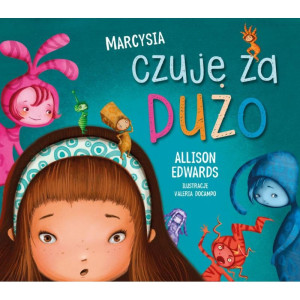 Marcysia czuje za dużo