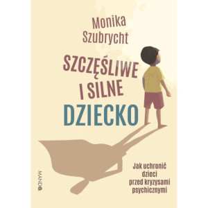 Szczęśliwe i silne dziecko