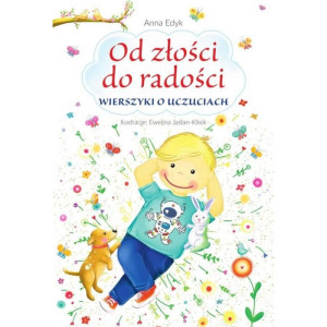 Od złości do radości. wierszyki o uczuciach