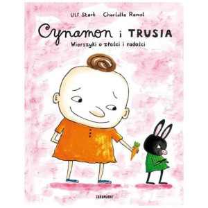 Cynamon i trusia. wierszyki o złości i radości