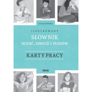 Ilustrowany słownik uczuć, emocji i stanów. karty pracy