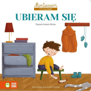 Montessori. poznaję świat. ubieram się