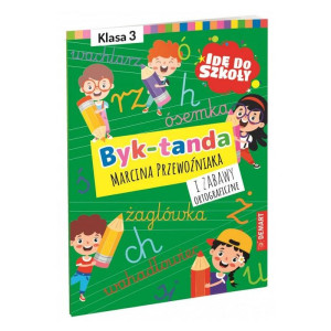Idę do szkoły. dyktanda i zabawy ortograficzne. klasa 3