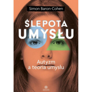 Ślepota umysłu - autyzm a teoria umysłu