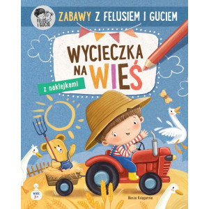 Zabawy z felusiem i guciem. wycieczka na wieś