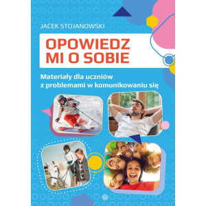 Opowiedz mi o sobie. karty pracy dla uczniów z problemami w komunikowaniu się