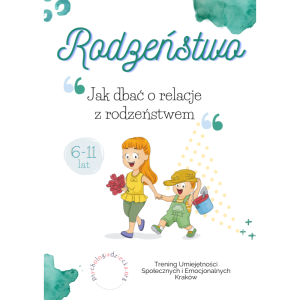 Rodzeństwo. jak dbać o relacje z rodzeństwem (6-11 lat)