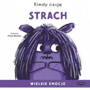 Kiedy czuję strach. wielkie emocje