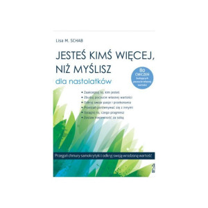 Jesteś kimś więcej, niż myślisz - dla nastolatków. przegoń chmury samokrytyki i odkryj swoją wrodzoną wartość