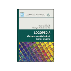 Logopedia. wybrane aspekty historii, teorii i praktyki