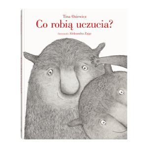Co robią uczucia?