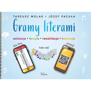 Gramy literami. edukacja. terapia. rewalidacja. korelacja