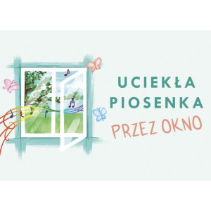 Uciekła piosenka przez okno. śpiewnik (książka + cd)