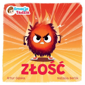 Emocje tadzia. złość