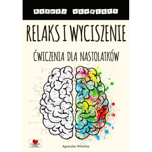 Relaks i wyciszenie. ćwiczenia dla nastolatków