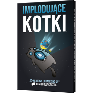 Eksplodujące kotki: implodujące kotki (nowa edycja)