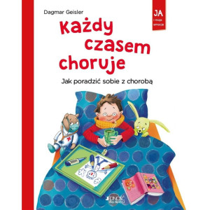 Każdy czasem choruje. jak poradzić sobie z chorobą