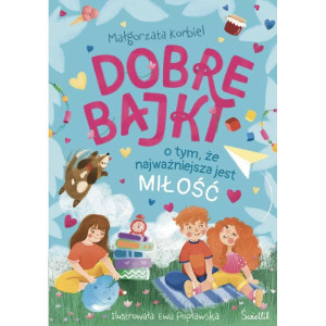 Dobre bajki o tym, że najważniejsza jest miłość