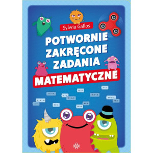 Potwornie zakręcone zadania matematyczne