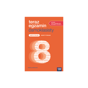 Teraz egzamin ósmoklasisty. język polski. repetytorium