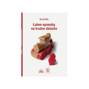 Łatwe sposoby na trudne dziecko
