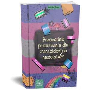 Przewodnik przetrwania dla transpłciowych nastolatków