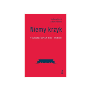 Niemy krzyk. o samookaleczeniach dzieci i młodzieży