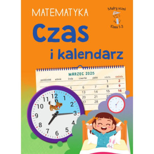 Mądry uczeń. klasa 1-3. matematyka. czas i kalendarz