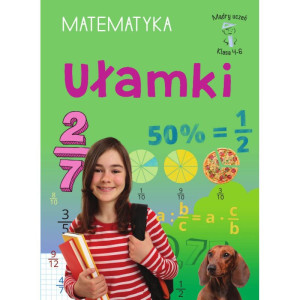 Mądry uczeń. klasa 4-6. matematyka. ułamki