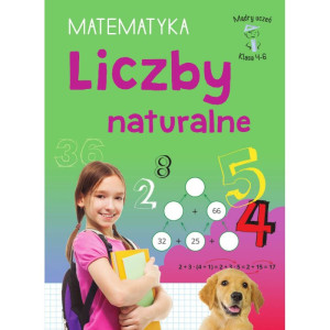 Mądry uczeń. klasa 4-6. matematyka. liczby naturalne