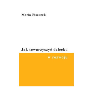 Jak towarzyszyć dziecku w rozwoju
