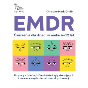 Emdr. ćwiczenia dla dzieci w wieku 6-12 lat