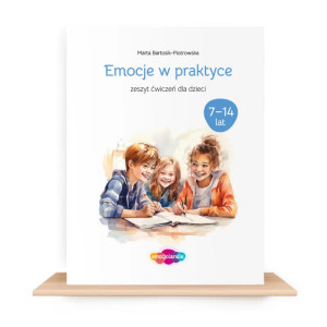 Emocje w praktyce. zeszyt ćwiczeń dla dzieci (7-14 lat)