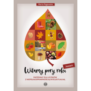 Witamy pory roku. jesień. materiały dla uczniów z niepełnosprawnością intelektualną
