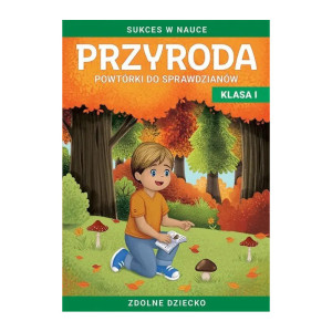 Przyroda. powtórki do sprawdzianów. klasa 1