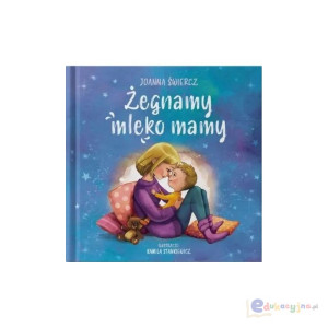Żegnamy mleko mamy (wydanie poprawione)