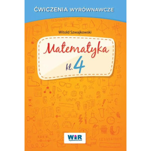 Ćwiczenia wyrównawcze. matematyka - klasa 4
