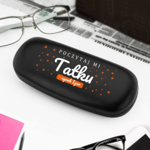 Etui na okulary z nadrukiem imienia - Poczytaj mi Tatku