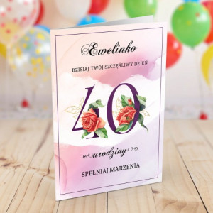 Kartka na 40 urodziny dla przyjaciółki - Spełniaj marzenia