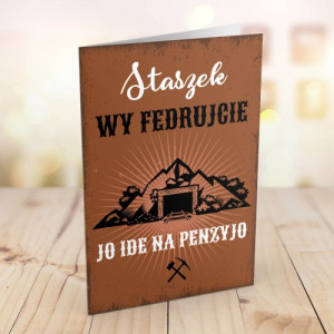 Kartka na emeryturę dla górnika - Jo ide na penzyjo