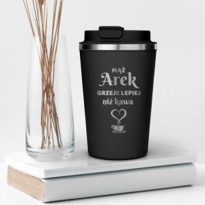 Kubek termiczny z grawerem dla męża - Grzeje lepiej niż kawa