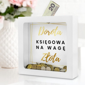 Skarbonka drewniana z szybką i nadrukiem dla księgowej - Na wagę złota