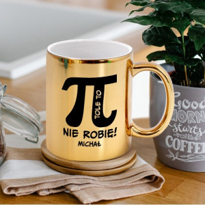 Kubek z nadrukiem złoty dla matematyka - Nie robię nic