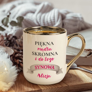 Kubek ze złotym uchem i nadrukiem dla synowej - Piękna i skromna