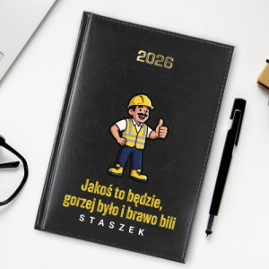 Kalendarz 2026 z nadrukiem dla budowlańca - Gorzej nie będzie