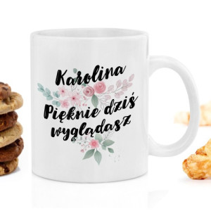 Kubek z nadrukiem dla kobiety -  Pięknie dziś wyglądasz