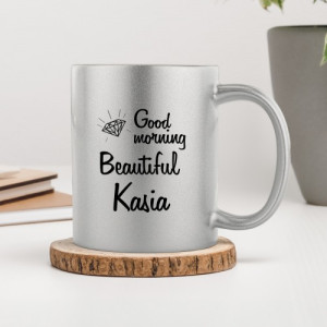 Kubek z nadrukiem srebrny dla niej - Good morning beautiful
